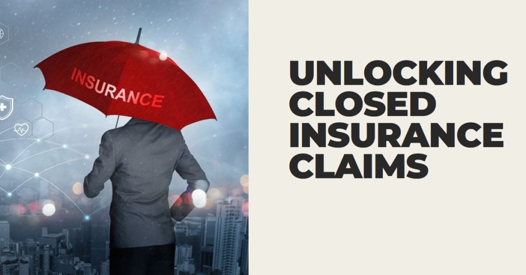 Unlocking Closed Insurance Claims - A Comprehensive Guide to Reopening Your Property Damage Claim
